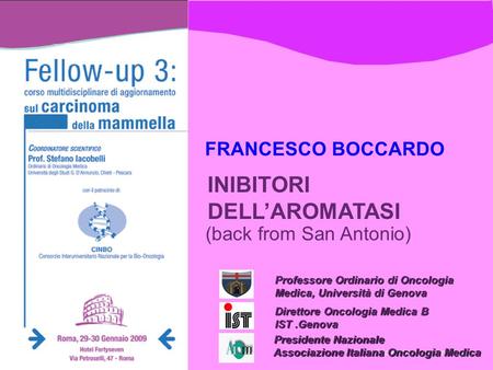 Clinicaloptions.com/oncology FRANCESCO BOCCARDO Professore Ordinario di Oncologia Medica, Università di Genova Direttore Oncologia Medica B IST.Genova.