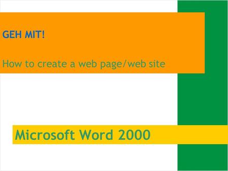 Microsoft Word 2000 GEH MIT! How to create a web page/web site.
