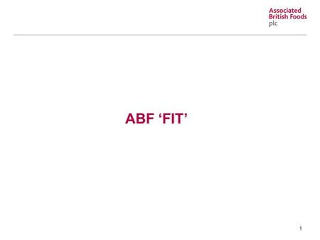 1 ABF ‘FIT’. 2 ABF ‘Fit’ The journey so far…………..