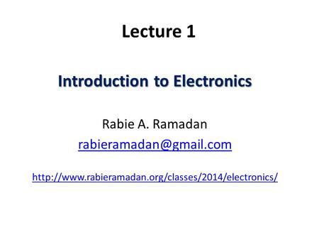 Lecture 1 Introduction to Electronics Rabie A. Ramadan