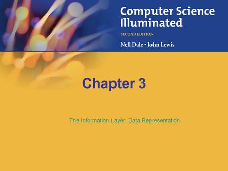 Chapter 3 The Information Layer: Data Representation.