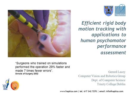 | tel. 617 342 7270 |  . Efficient rigid body motion tracking with applications to human psychomotor performance assessment.