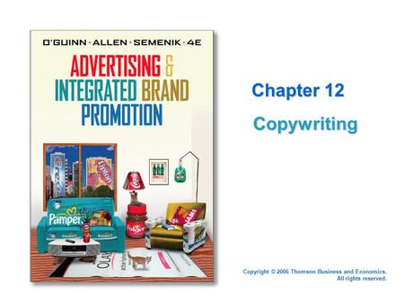Copyright © 2006 Thomson Business and Economics. All rights reserved. Chapter 12 Copywriting.