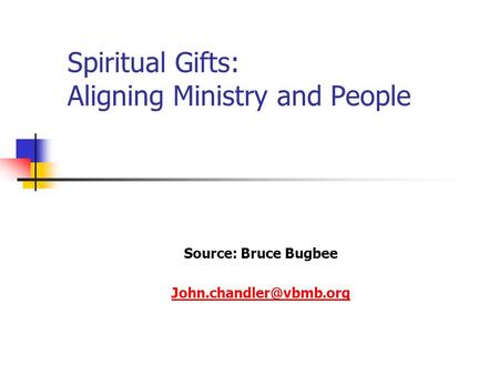 Spiritual Gifts: Aligning Ministry and People