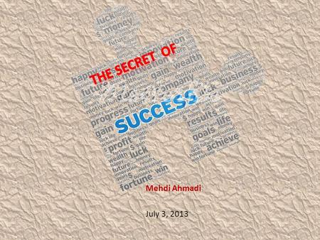 The Secret of Mehdi Ahmadi July 3, 2013.