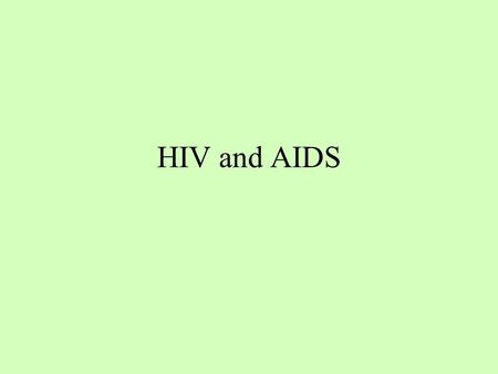 HIV and AIDS. According to the Joint United Nations Programme on HIV/AIDS, as of the end of 2000, the following trends of the worldwide epidemic (or pandemic)