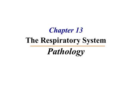 Chapter 13 The Respiratory System Pathology