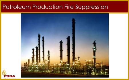 Petroleum Production Fire Suppression