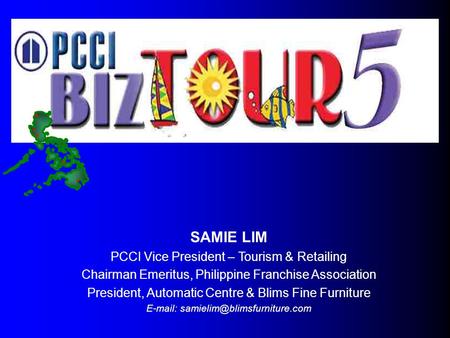 SAMIE LIM PCCI Vice President – Tourism & Retailing
