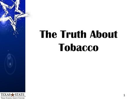 The Truth About Tobacco