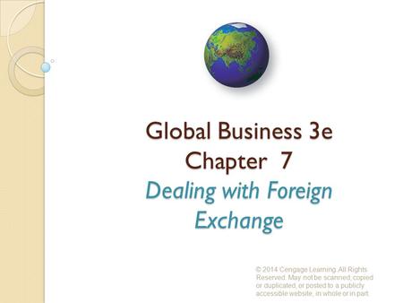 Global Business 3e Chapter 7 Dealing with Foreign Exchange