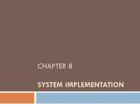 CHAPTER 8 System implementation