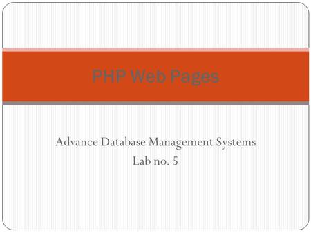 Advance Database Management Systems Lab no. 5 PHP Web Pages.