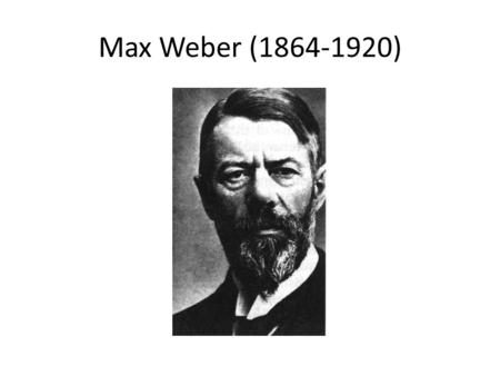 Max Weber (1864-1920).