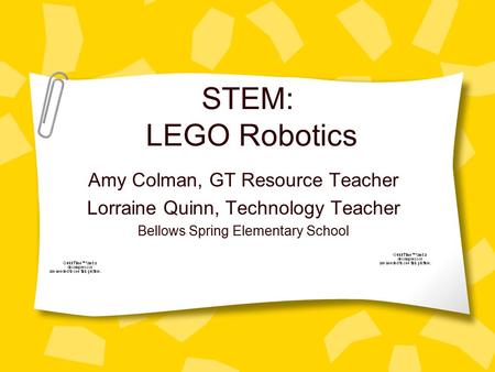 STEM: LEGO Robotics Amy Colman, GT Resource Teacher