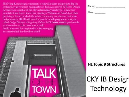 CKY IB Design Technology Name: _______________________ Class: ________ HL Topic 9 Structures.