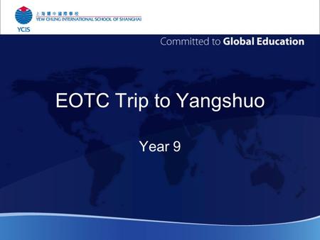 EOTC Trip to Yangshuo Year 9. Who is leading the trip? Edward Leaf – Trip Leader –  Lisa Shen – Trip Leader –