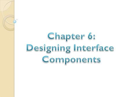 Interface components is a term for all the supporting elements of a page’s content. Lists Menus Forms Tables This chapter focuses on using proper, valid.