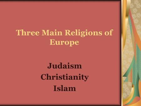 Three Main Religions of Europe