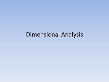 Dimensional Analysis.