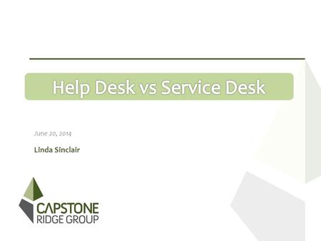 June 20, 2014 Linda Sinclair. ITIL regards a call center, contact centre or Help Desk as limited type of service desk which provides a share of what.