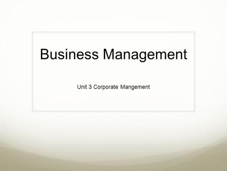 Business Management Unit 3 Corporate Mangement. Unit 3 Corporate Management 3 Outcomes Large-Scale Organisations in Australia One SAC (20 Marks) Internal.