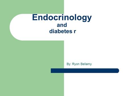 Endocrinology and diabetes r