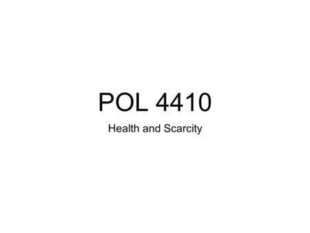 POL 4410 Health and Scarcity. Structure 1. Global Health Overview 2. Specific Diseases and Treatments (Lomborg) 3. Civil Wars, Violence, and Disease (Ghobarah)