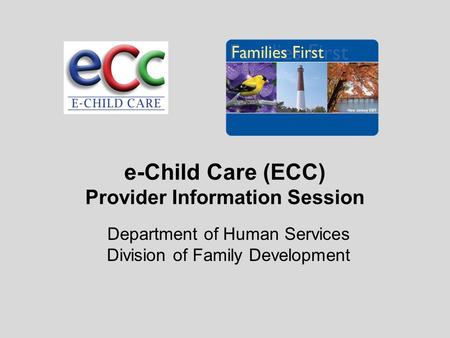 e-Child Care (ECC) Provider Information Session