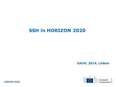SSH in HORIZON 2020 EAUH, 2014, Lisbon.