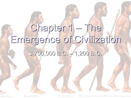 Chapter 1 – The Emergence of Civilization