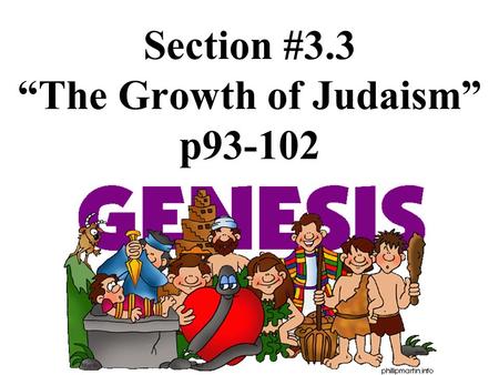 Section #3.3 “The Growth of Judaism” p93-102