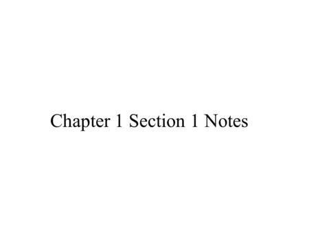 Chapter 1 Section 1 Notes.