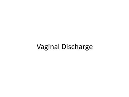 Vaginal Discharge.