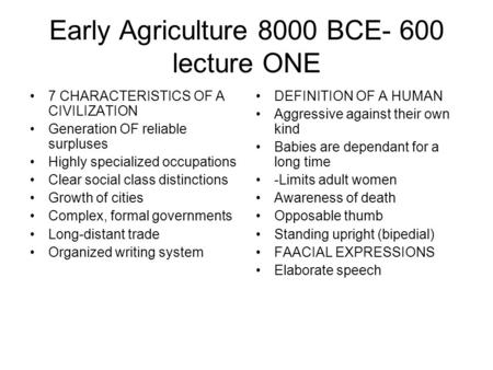 Early Agriculture 8000 BCE- 600 lecture ONE