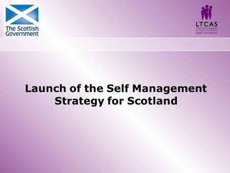 Launch of the Self Management Strategy for Scotland.