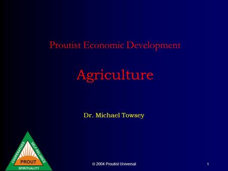  2004 Proutist Universal 1 Proutist Economic Development Agriculture Dr. Michael Towsey.