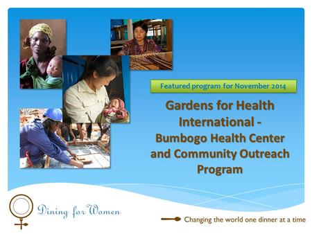 Gardens for Health International - Bumbogo Health Center and Community Outreach Program Featured program for November 2014.