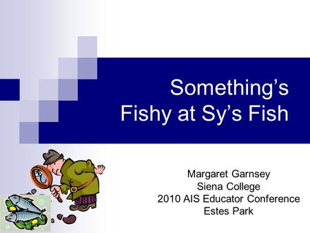 Something’s Fishy at Sy’s Fish