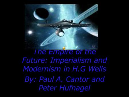 The Empire of the Future: Imperialism and Modernism in H.G Wells