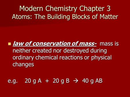 Modern Chemistry Chapter 3 Atoms: The Building Blocks of Matter