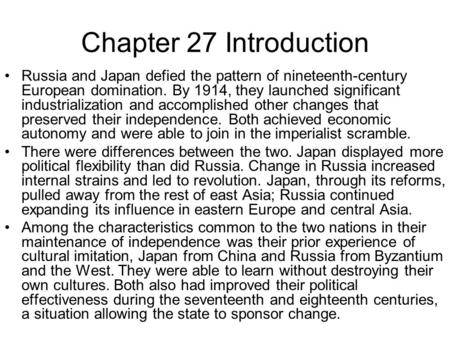 Chapter 27 Introduction Russia and Japan defied the pattern of nineteenth-century European domination. By 1914, they launched significant industrialization.