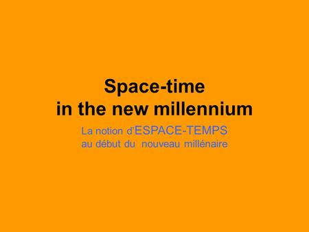 Space-time in the new millennium