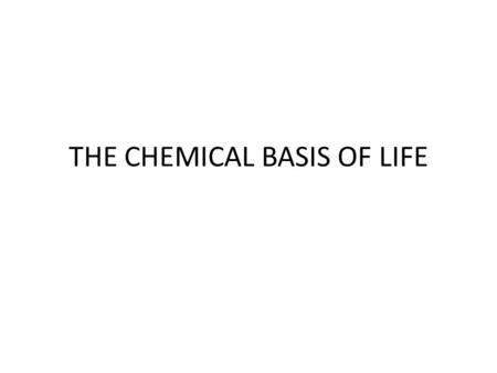 THE CHEMICAL BASIS OF LIFE. EMERGENT PROPERTIES – HYDROGEN AND OXYGEN INDIVIDUALLY VERSUS H 2 O.