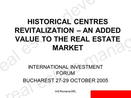 IHS Romania SRL real estate managenet real estate development HISTORICAL CENTRES REVITALIZATION – AN ADDED VALUE TO THE REAL ESTATE MARKET INTERNATIONAL.