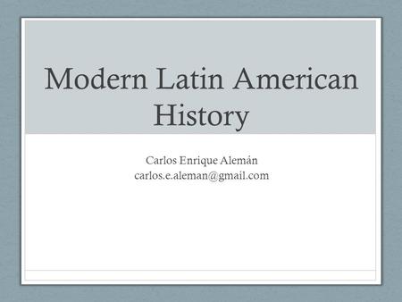Modern Latin American History Carlos Enrique Alemán