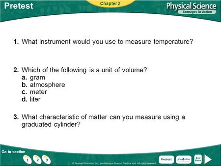 Pretest 1. What instrument would you use to measure temperature?
