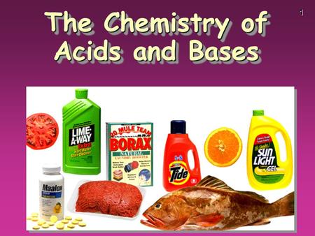 1 The Chemistry of Acids and Bases. 2 3 Acid and Bases.