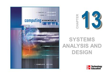 1313 CHAPTER SYSTEMS ANALYSIS AND DESIGN. © 2005 The McGraw-Hill Companies, Inc. All Rights Reserved. 13-2 Competencies Describe the six phases of the.