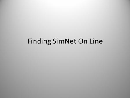 Finding SimNet On Line. First We Need to go to the Website 1.Go to the website: wwu.simnetonline.com.